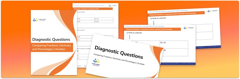 Comparing Fractions, Decimals and Percentages Diagnostic Questions